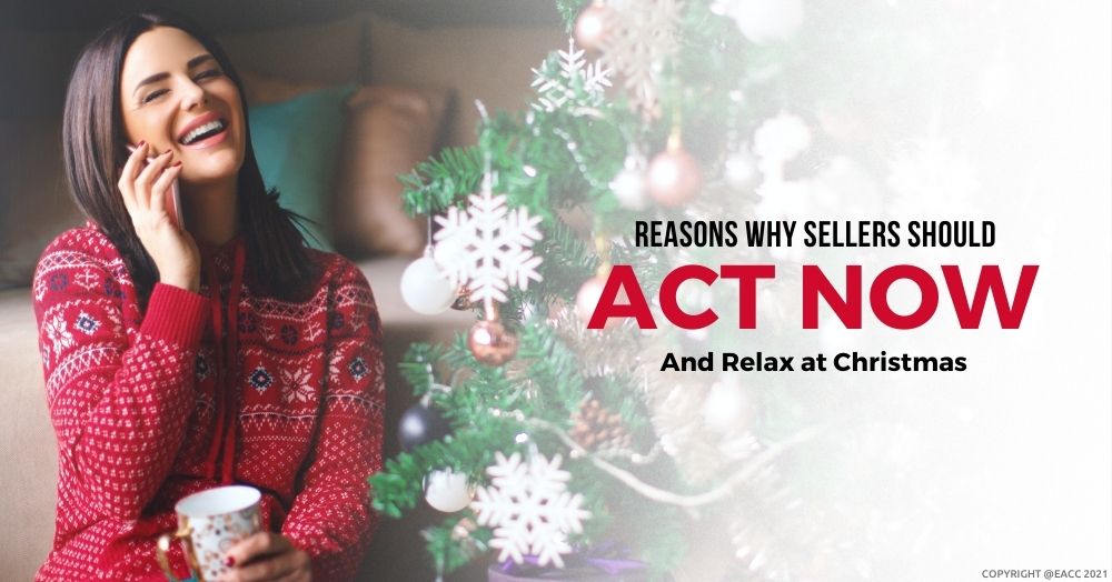 Reasons Why Sellers Should Act Now and Relax at Christmas